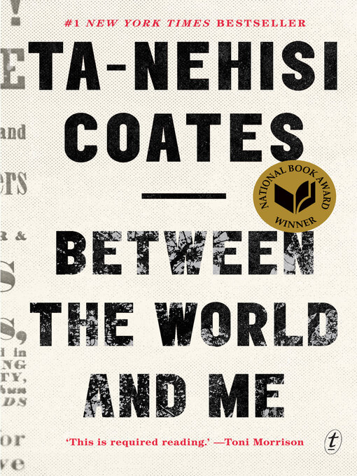 Title details for Between the World and Me by Ta-Nehisi Coates - Available